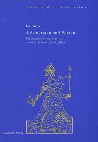 Aristokraten und Poeten – Die Grammatik einer Mentalität im tolosanischen Hochmittelalter