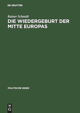 Die Wiedergeburt der Mitte Europas – Politisches Denken jenseits von Ost und West