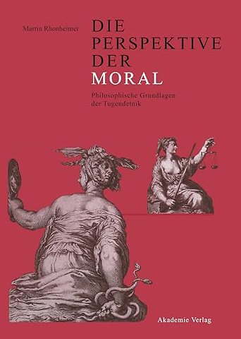 Die Perspektive der Moral – Philosophische Grundlagen der Tugendethik