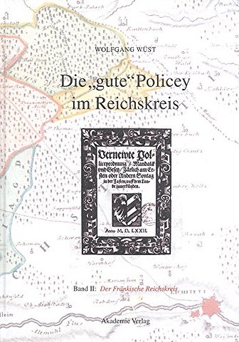 Die "gute" Policey im Fränkischen Reichskreis