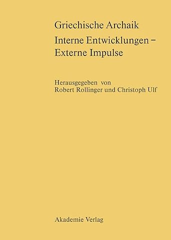 Griechische Archaik: Interne Entwicklungen – Externe Impulse