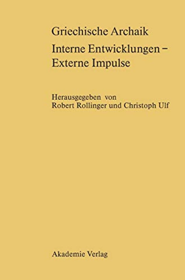 Griechische Archaik: Interne Entwicklungen – Externe Impulse