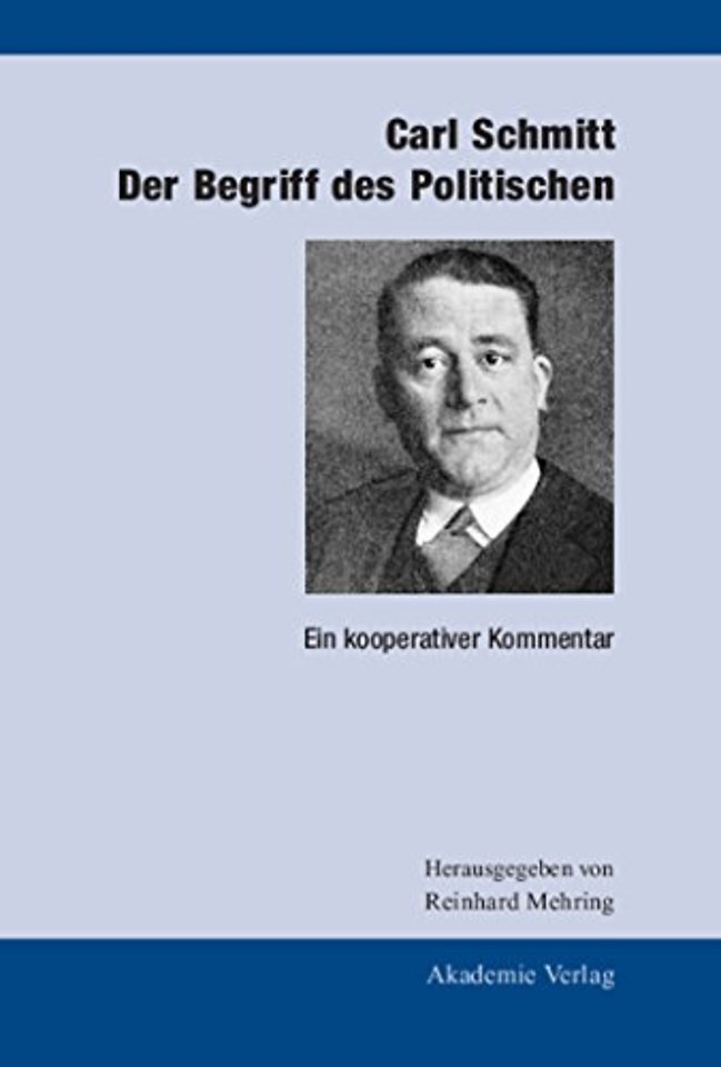 Carl Schmitt: Der Begriff des Politischen – Ein kooperativer Kommentar