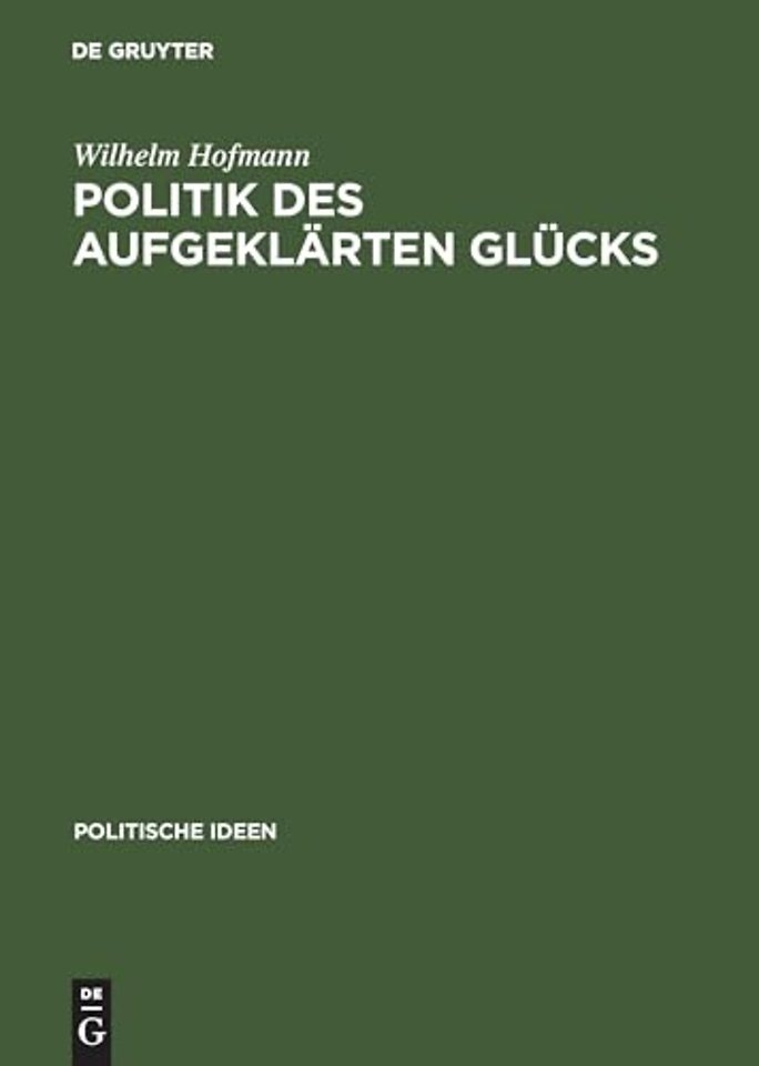 Politik des aufgeklärten Glücks – Jeremy Benthams philosophisch–politisches Denken
