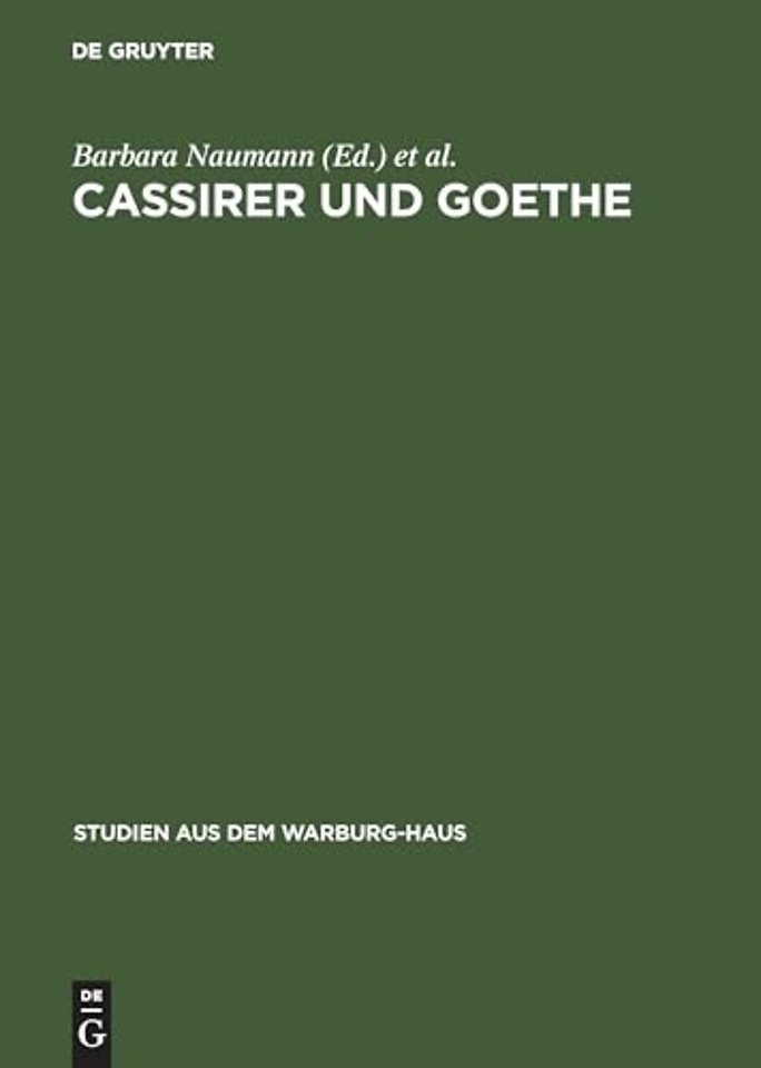 Cassirer und Goethe – Neue Aspekte einer philosophisch–literarischen Wahlverwandtschaft