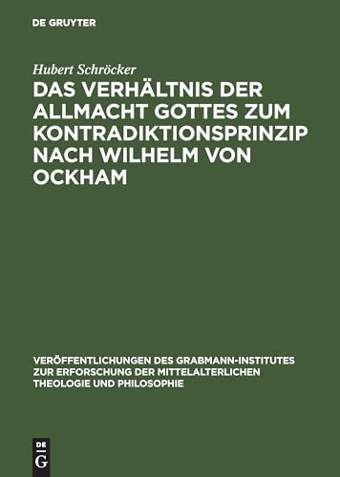 Das Verhaltnis Der Allmacht Gottes Zum Kontradiktionsprinzip Nach Wilhelm Von Ockham