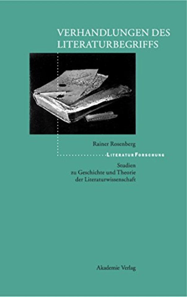 Verhandlungen des Literaturbegriffs – Studien zu Geschichte und Theorie der Literaturwissenschaft