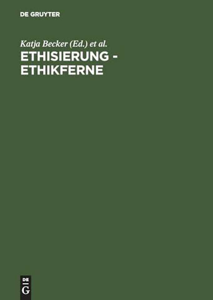 Ethisierung - Ethikferne