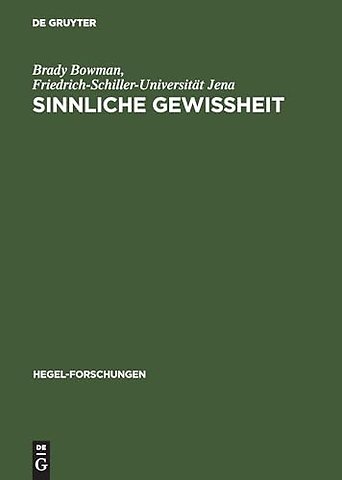 Sinnliche Gewiβheit – Zur systematischen Vorgeschichte eines Problems des deutschen Idealismus