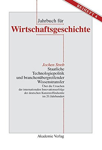 Staatliche Technologiepolitik und branchenübergr – Über die Ursachen der internationalen Innovationserfolge der deutschen Kunststoffindustr