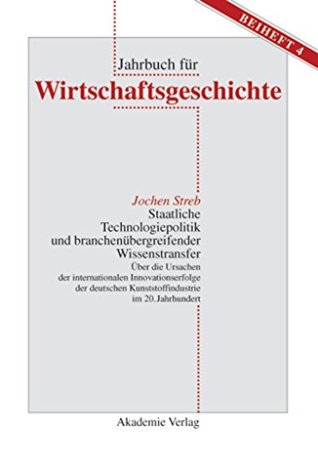 Staatliche Technologiepolitik und branchenübergr – Über die Ursachen der internationalen Innovationserfolge der deutschen Kunststoffindustr