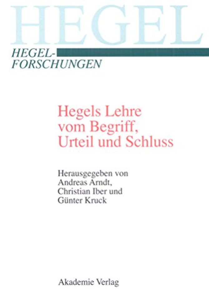Hegels Lehre vom Begriff, Urteil und Schluss