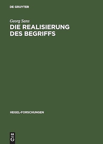 Die Realisierung des Begriffs – Eine Untersuchung zu Hegels Schlusslehre