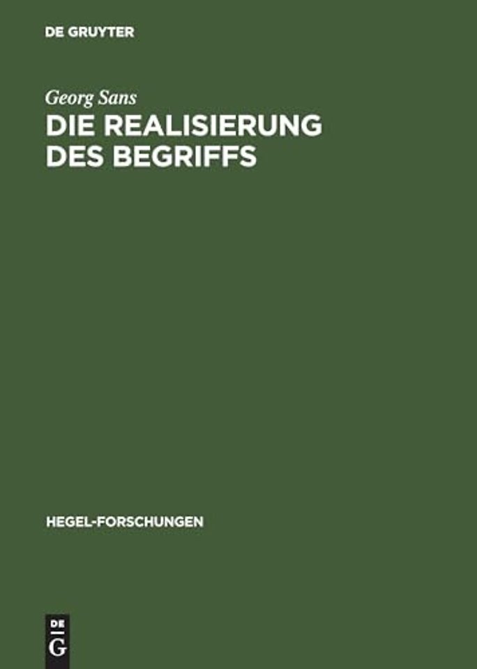 Die Realisierung des Begriffs – Eine Untersuchung zu Hegels Schlusslehre