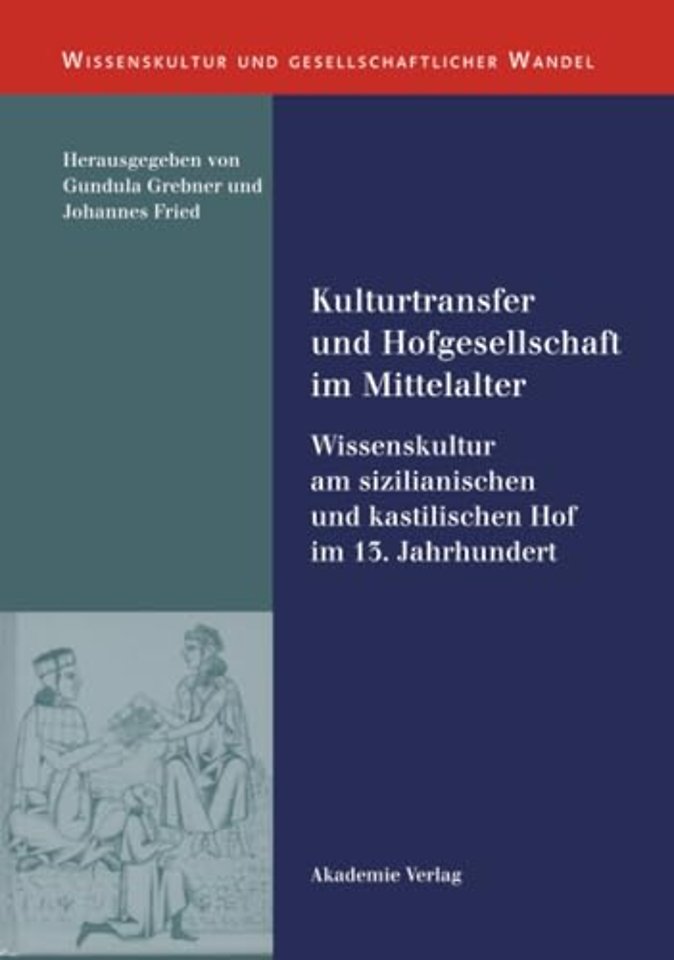 Kulturtransfer Und Hofgesellschaft Im Mittelalter