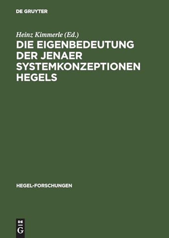 Die Eigenbedeutung Der Jenaer Systemkonzeptionen Hegels