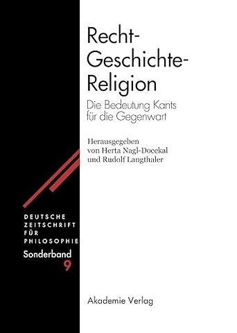 Recht – Geschichte – Religion – Die Bedeutung Kants für die Gegenwart