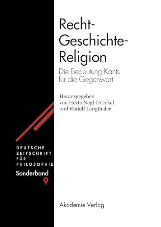 Recht – Geschichte – Religion – Die Bedeutung Kants für die Gegenwart