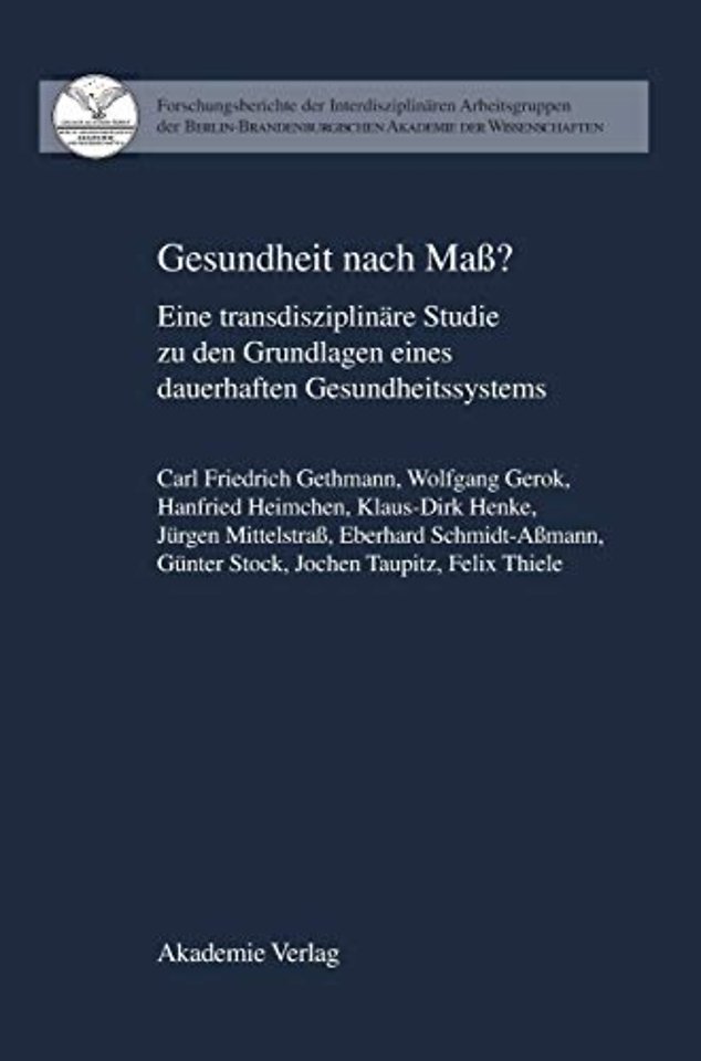 Gesundheit nach Maβ? – Eine transdisziplinäre Studie zu den Grundlagen eines dauerhaften Gesundheitssystems