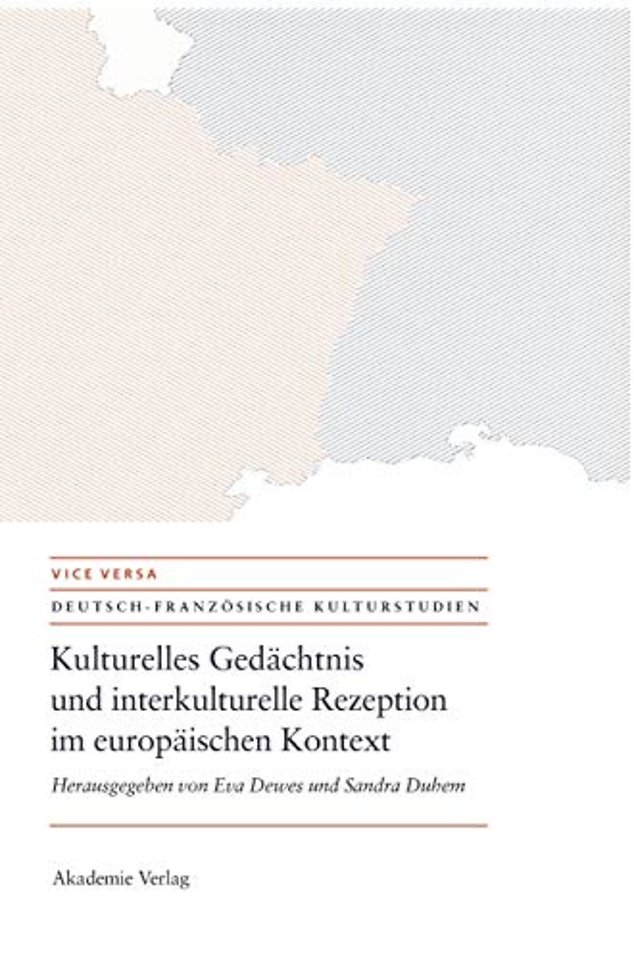 Kulturelles Gedächtnis und interkulturelle Rezeption im europäischen Kontext