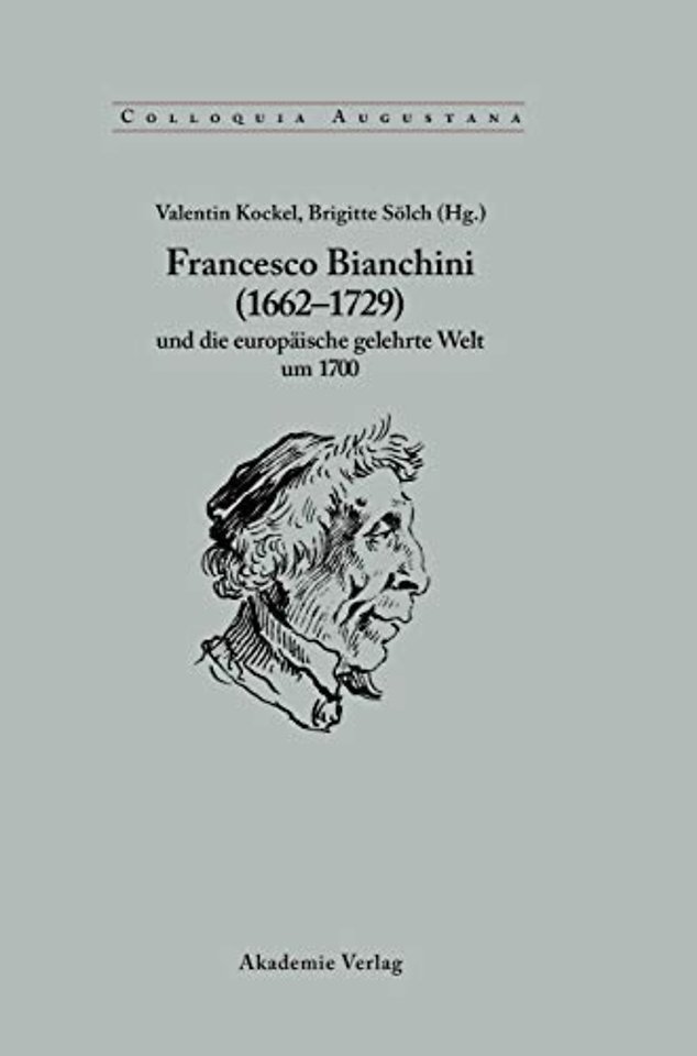 Francesco Bianchini (1662-1729) Und Die Europaische Gelehrte Welt Um 1700