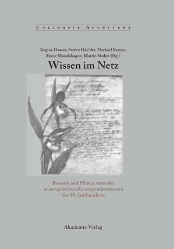 Wissen im Netz – Botanik und Pflanzentransfer in europäischen Korrespondenznetzen des 18. Jahrhunderts