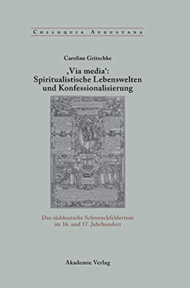 , Via Media': Spiritualistische Lebenswelten Und Konfessionalisierung