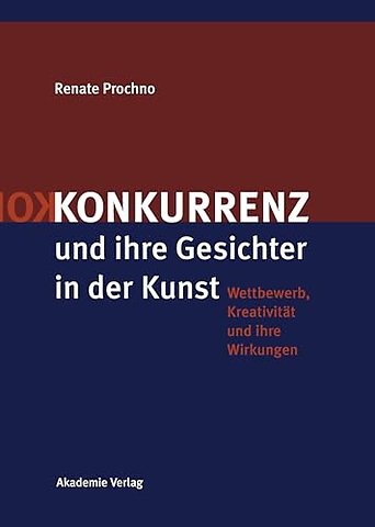 Konkurrenz und ihre Gesichter in der Kunst – Wettbewerb, Kreativität und ihre Wirkungen
