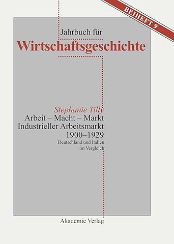 Arbeit – Macht – Markt. Industrieller Arbeitsmar – Deutschland und Italien im Vergleich