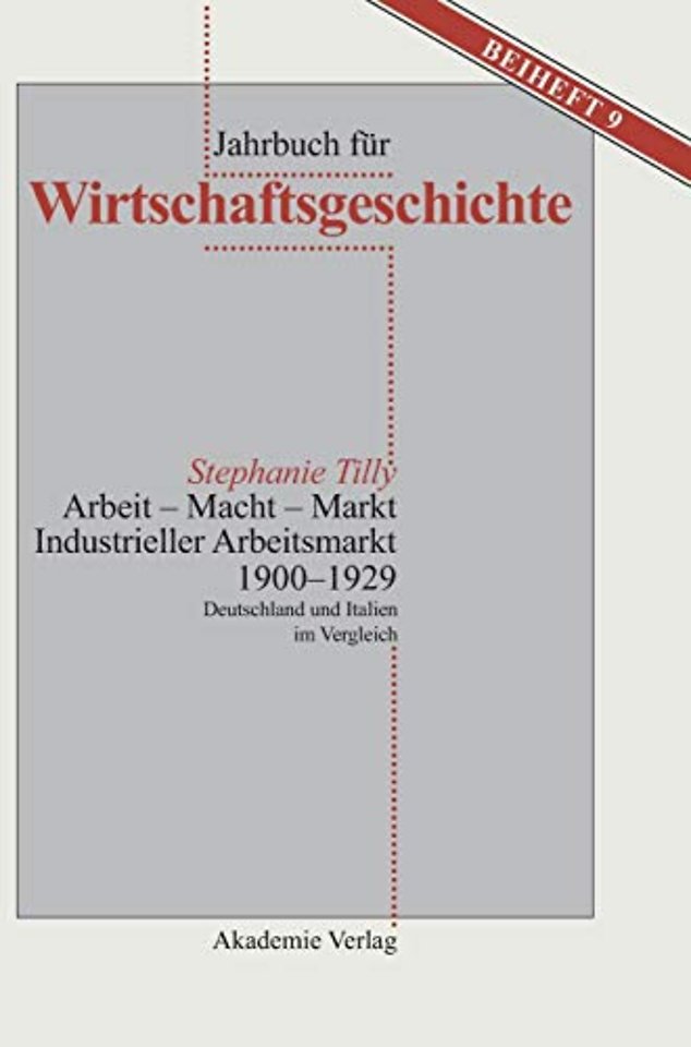 Arbeit – Macht – Markt. Industrieller Arbeitsmar – Deutschland und Italien im Vergleich