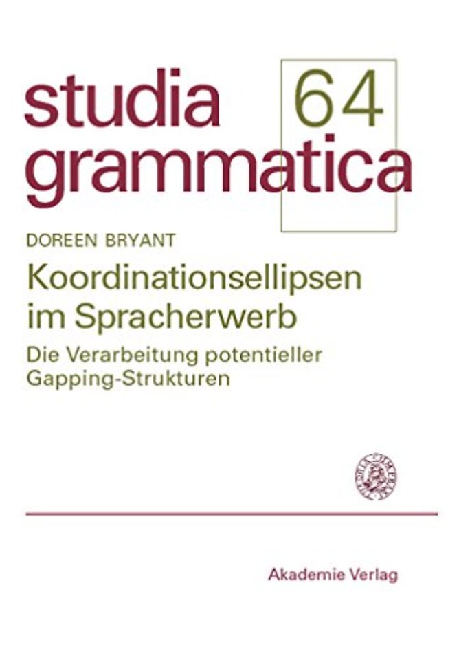 Koordinationsellipsen im Spracherwerb – Die Verarbeitung potentieller Gapping–Strukturen