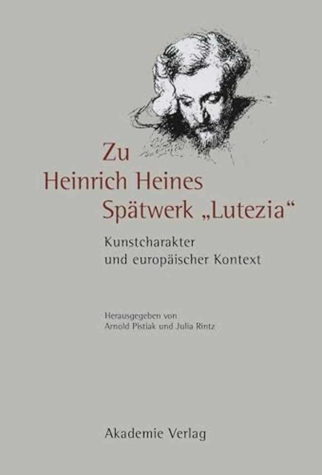 Zu Heinrich Heines Spätwerk "Lutezia" – Kunstcharakter und europäischer Kontext