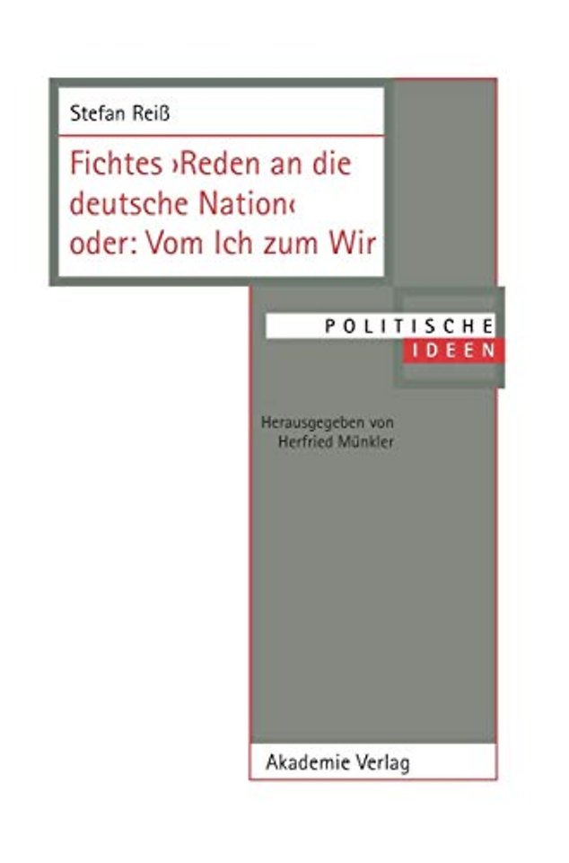 Fichtes >Reden an die deutsche Nation< oder: Vom Ich zum Wir