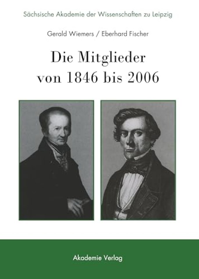 Sachsische Akademie Der Wissenschaften Zu Leipzig. Die Mitglieder Von 1846 Bis 2006