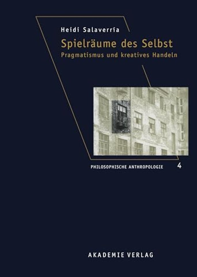 Spielräume des Selbst – Pragmatismus und kreatives Handeln