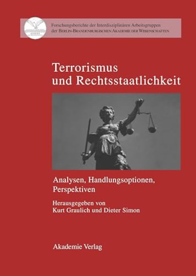 Terrorismus und Rechtsstaatlichkeit – Analysen, Handlungsoptionen, Perspektiven