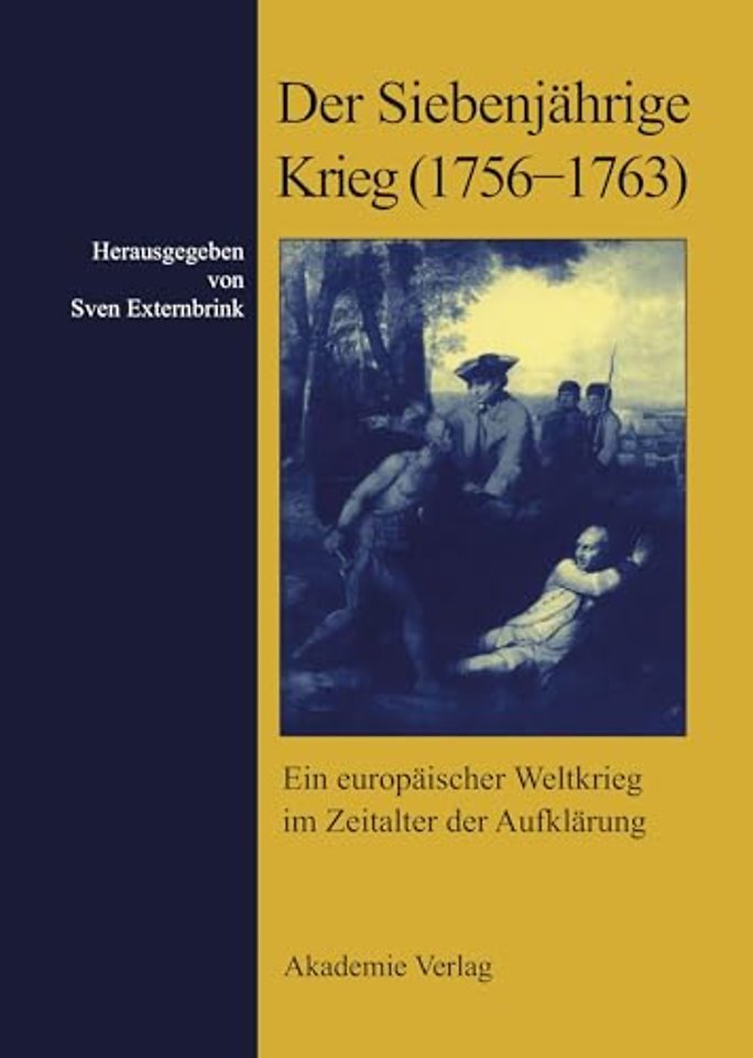 Der Siebenjährige Krieg (1756–1763) – Ein europäischer Weltkrieg im Zeitalter der Aufklärung