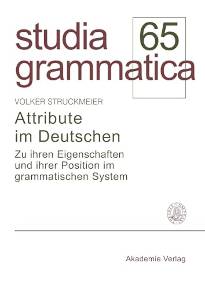 Attribute im Deutschen – Zu ihren Eigenschaften und ihrer Position im grammatischen System
