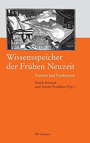 Wissensspeicher der Frühen Neuzeit – Formen und Funktionen