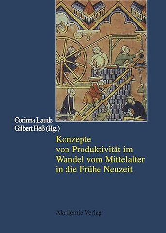 Konzepte von Produktivität im Wandel vom Mittelalter in die Frühe Neuzeit