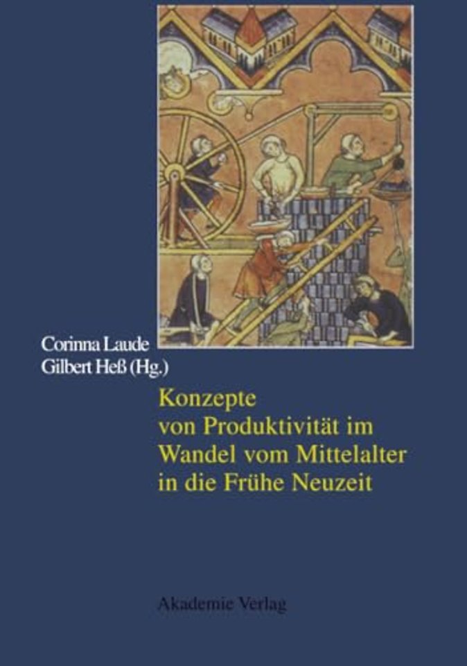 Konzepte von Produktivität im Wandel vom Mittelalter in die Frühe Neuzeit