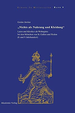 "Nichts als Nahrung und Kleidung" – Laien und Kleriker als Wohngäste bei den Mönchen von St. Gallen und Redon (8. und 9. Jahrhundert)