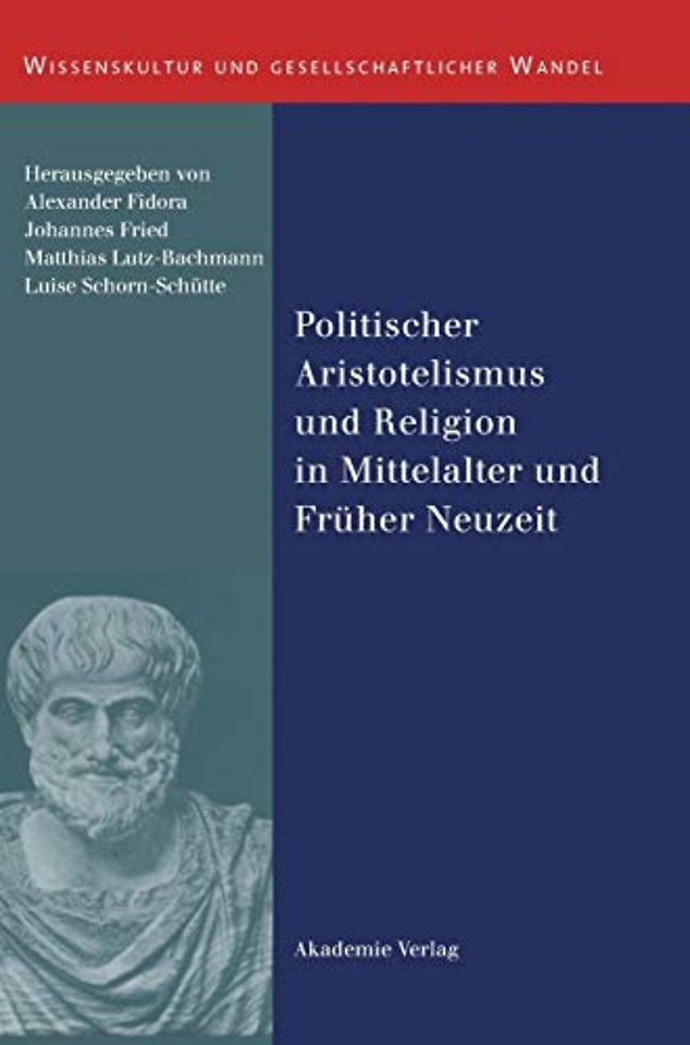 Politischer Aristotelismus und Religion in Mittelalter und Früher Neuzeit