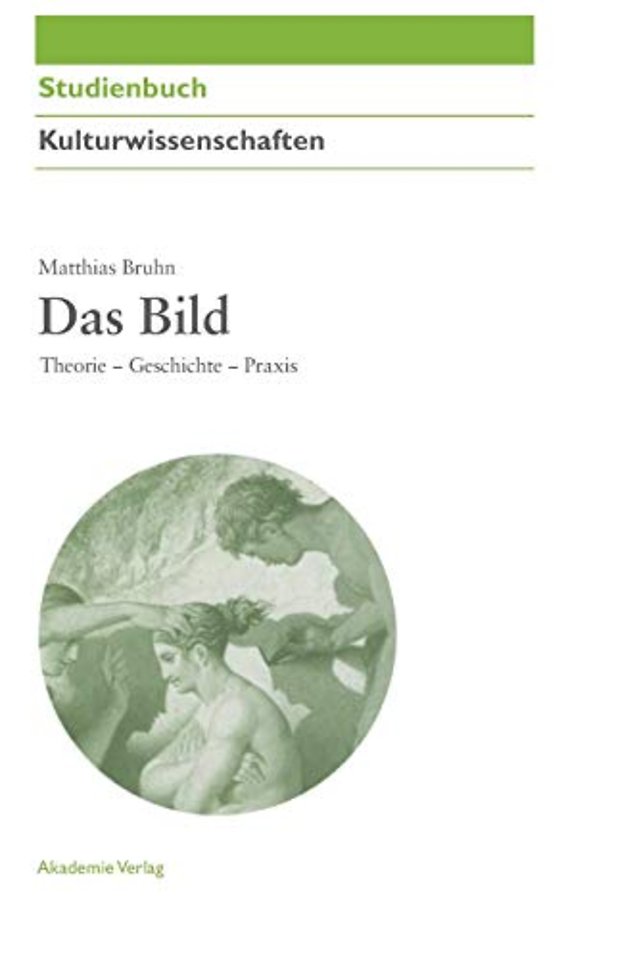 Das Bild – Theorie – Geschichte – Praxis