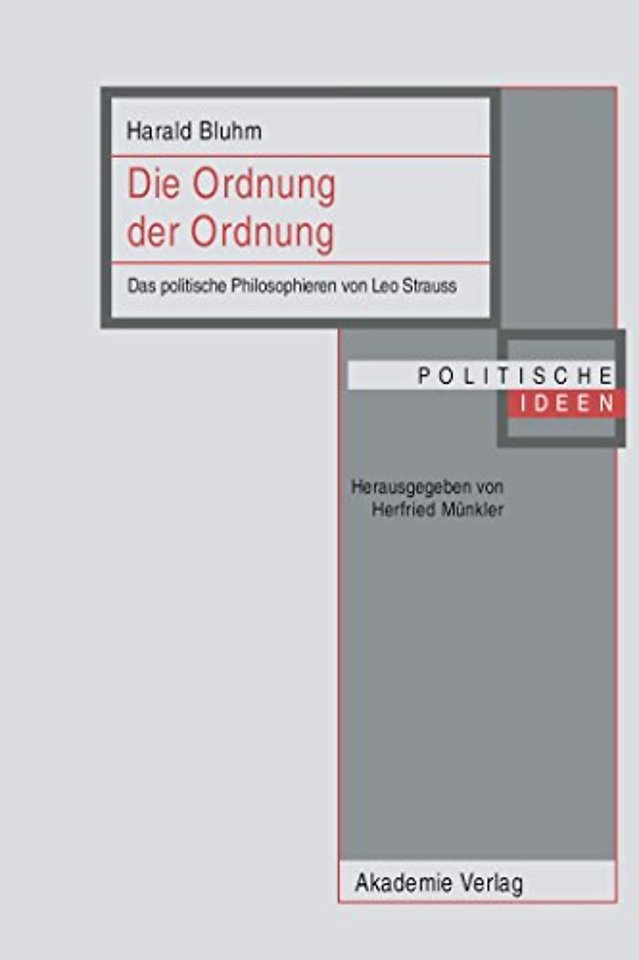 Die Ordnung der Ordnung – Das politische Philosophieren von Leo Strauss