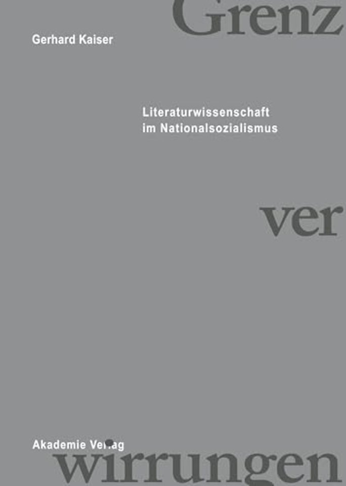 Grenzverwirrungen - Literaturwissenschaft Im Nationalsozialismus