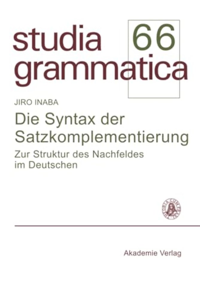 Die Syntax der Satzkomplementierung – Zur Struktur des Nachfeldes im Deutschen