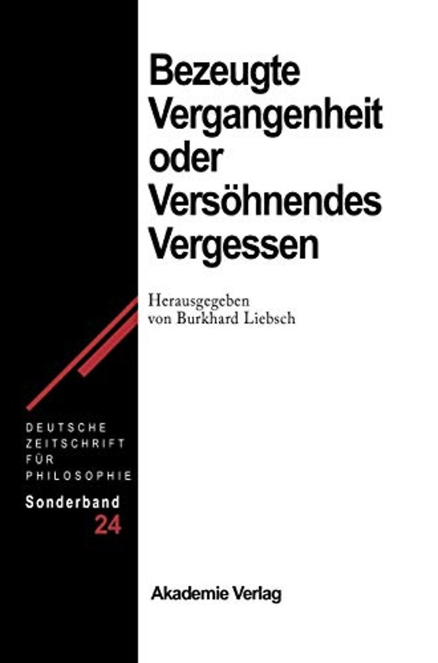 Bezeugte Vergangenheit Oder Versohnendes Vergessen