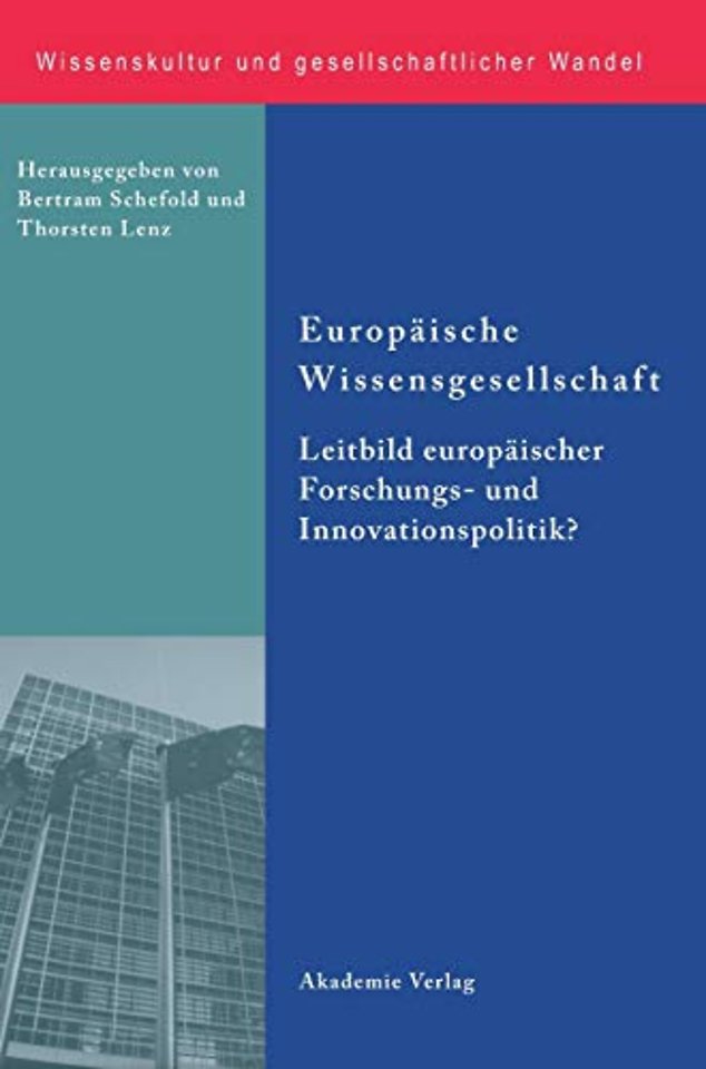 Europäische Wissensgesellschaft – Leitbild europäischer Forschungs– und Innovationspolitik?