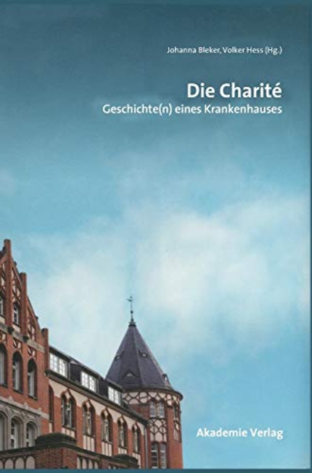 Die Charité – Geschichte(n) eines Krankenhauses